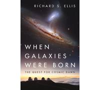 Richard S. Ellis When Galaxies Were Born (Copertina rigida)