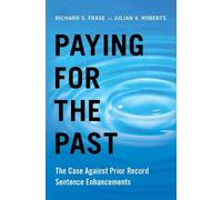 Richard S. Frase Julian V. Roberts Paying for the Past (Copertina rigida)