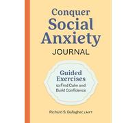 Richard S Gallagher Conquer Social Anxiety Journal (Tascabile)