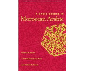 Richard S. Harrell A Basic Course in Moroccan Arabic with MP3 Files (Tascabile)