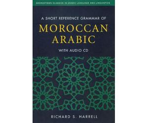 Richard S. Harrell A Short Reference Grammar of Moroccan Arabic (Tascabile)