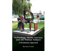 Richard S Lewis Technology, Media Literacy, and the Human Sub (Copertina rigida)