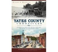 Richard S. Macalpine Yates County Chronicles (Tascabile) American Chronicles