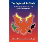 Richard S Patterson Richardson Dougall The Eagle and the Shield (Tascabile)