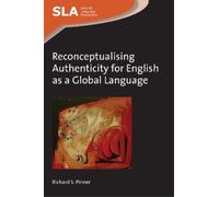 Richard S. Pinn Reconceptualising Authenticity for English as a Glob (Tascabile)