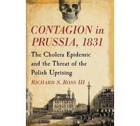 Richard S. Ross Contagion in Prussia, 1831 (Tascabile)