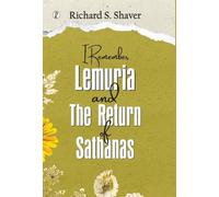 Richard S Shave I Remember Lemuria and The Return of Sathana (Copertina rigida)