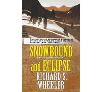 Richard S Wheeler Snowbound and Eclipse (Tascabile)