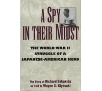 Richard Sakakida Wayne S. Kiyosaki A Spy in Their Midst (Copertina rigida)