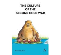 Richard Sakwa The Culture of the Second Cold War (Tascabile)