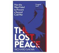 Richard Sakwa The Lost Peace (Copertina rigida)