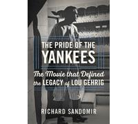 Richard Sandomir The Pride of the Yankees (Copertina rigida)