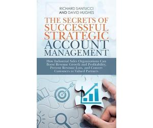 Richard Santucci Davi The Secrets of Successful Strategic Account Ma (Tascabile)