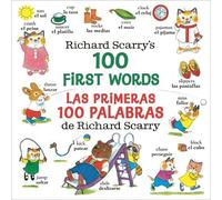 Richard Scarry's 100 First Words/Las primeras 100 palabras de Richard Scarry: Bilingual Edition