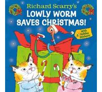 Richard Scarry Richard Scarry's Lowly Worm Saves Christmas (Copertina rigida)