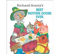 Richard Scarry's Best Mother Goose Ever