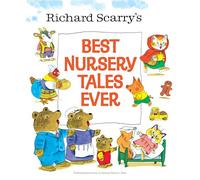 Richard Scarry Richard Scarry's Best Nursery Tales Ever (Copertina rigida)