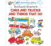 Richard scarry's cars and trucks and things that go: 50th anniversary edit...