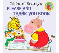 Richard Scarry's Please and Thank You Book