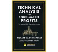Technical Analysis and Stock Market Profits (Harriman Definitive Edition): The