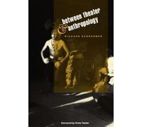 Richard Schechner Between Theater and Anthropology (Tascabile)