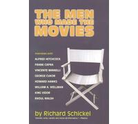 Richard Schickel The Men Who Made the Movies (Tascabile)
