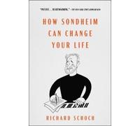 Richard Schoch How Sondheim Can Change Your Life (Tascabile)