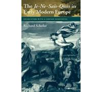 Richard Scholar The Je-Ne-Sais-Quoi in Early Modern Europe (Copertina rigida)