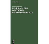 Richard Schröder Lehrbuch Der Deutschen Rechtsgeschichte (Copertina rigida)
