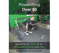 Richard Schuller Powerlifting Over 50 (Tascabile)