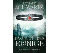 Richard Schwart Das Blut der Könige (Die Lytar-Chronik 3): Die Lytar (Tascabile)