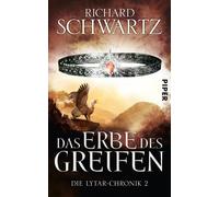 Richard Schwart Das Erbe des Greifen (Die Lytar-Chronik 2): Die Lyta (Tascabile)