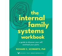 Richard Schwartz, Ph.D. The Internal Family Systems Workbook (Tascabile)