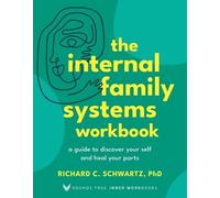 Richard Schwartz, Ph.D. The Internal Family Systems Workbook (Tascabile)