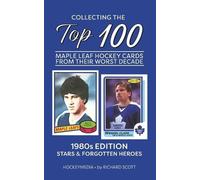 Richard Scott Collecting the Top 100 Maple Leaf Hockey Cards from th (Tascabile)
