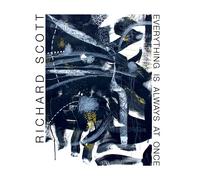 Richard Scott - Everything Is Always At Once