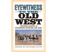 Richard Scott Eyewitness to the Old West (Tascabile)