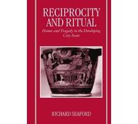 Richard Seaford Reciprocity and Ritual (Tascabile) Clarendon Paperbacks