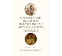 Richard Seaford Universe and Inner Self in Early Indian and Early Gr (Tascabile)