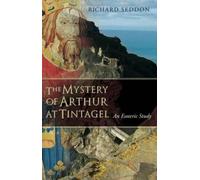 Richard Seddon The Mystery of Arthur at Tintagel (Tascabile)