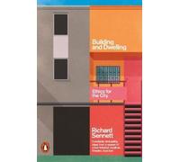 Richard Sennett Building and Dwelling (Tascabile)