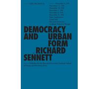 Richard Sennett Democracy and Urban Form (Copertina rigida)
