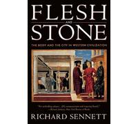 Richard Sennett Flesh and Stone (Tascabile)