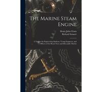 Richard Sennett Henry John Oram The Marine Steam Engine (Tascabile)