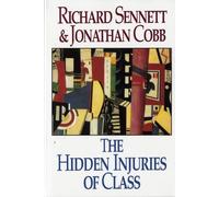Richard Sennett Jonathan Cobb The Hidden Injuries of Class (Tascabile)