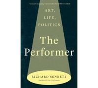 Richard Sennett The Performer (Tascabile)