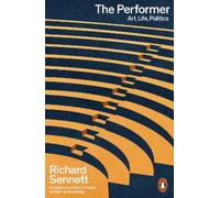 Richard Sennett The Performer (Tascabile)
