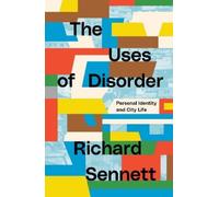 Richard Sennett The Uses of Disorder (Tascabile)