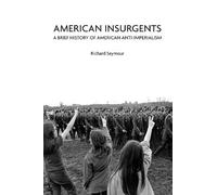 Richard Seymour American Insurgents (Tascabile)