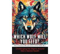 Richard Sharratt Which Wolf Will You Feed? (Tascabile)